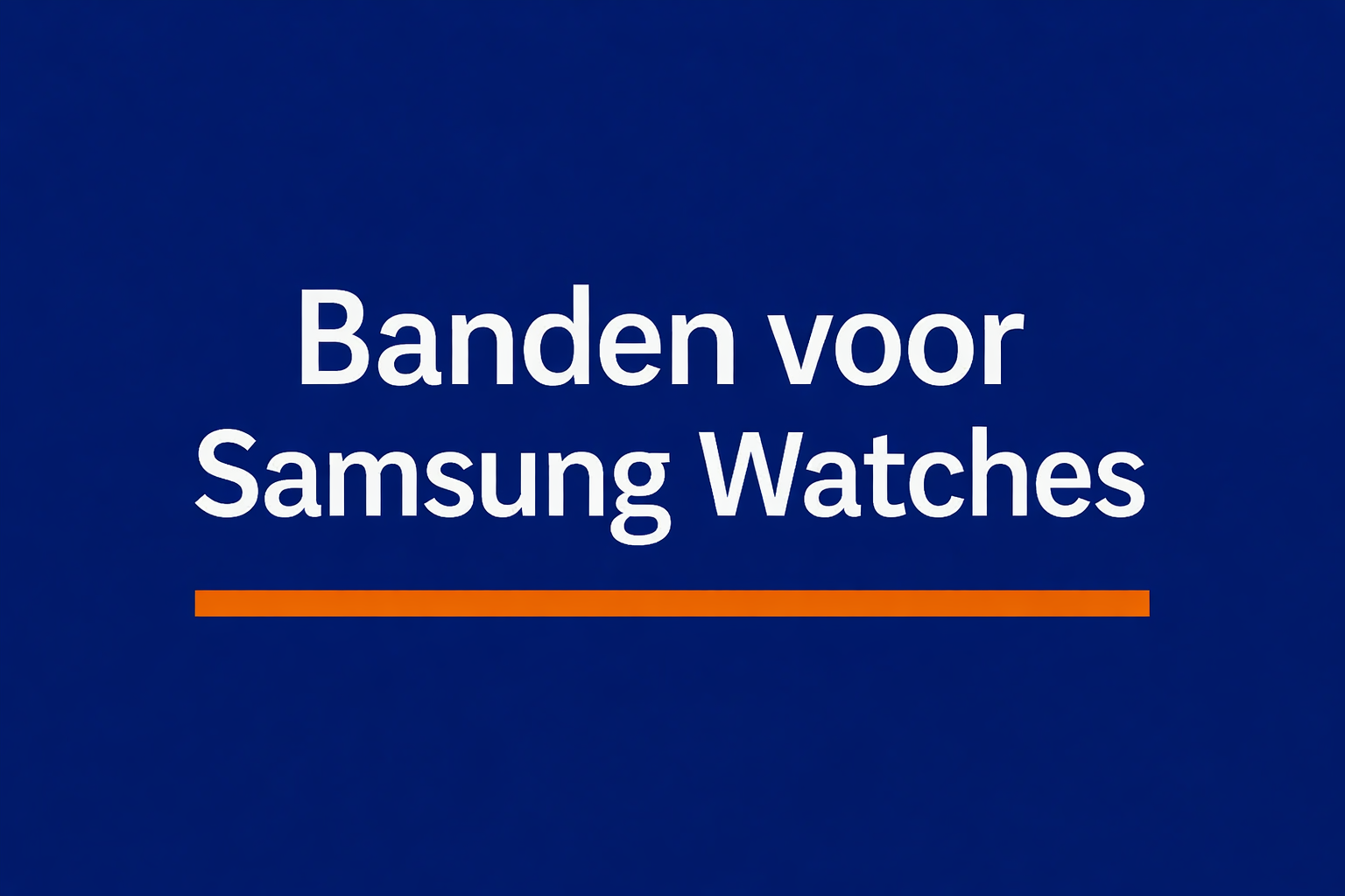 Banden voor Samsung Watch
